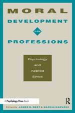 Moral Development in the Professions: Psychology and Applied Ethics