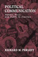 Political Communication: Politics, Press, and Public in America