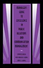 Manager's Guide to Excellence in Public Relations and Communication Management