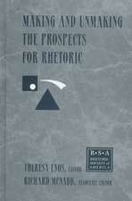 Making and Unmaking the Prospects for Rhetoric