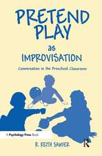 Pretend Play As Improvisation: Conversation in the Preschool Classroom