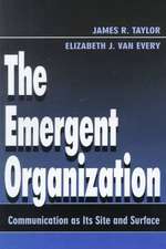 The Emergent Organization: Communication As Its Site and Surface