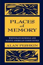 Places of Memory: Whiteman's Schools and Native American Communities