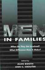 Men in Families: When Do They Get involved? What Difference Does It Make?