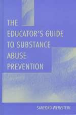 The Educator's Guide To Substance Abuse Prevention