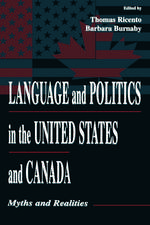 Language and Politics in the United States and Canada: Myths and Realities