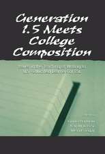 Generation 1.5 Meets College Composition: Issues in the Teaching of Writing To U.S.-Educated Learners of ESL