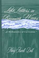 Like Letters in Running Water: A Mythopoetics of Curriculum