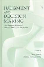 Judgment and Decision Making: Neo-Brunswikian and Process-Tracing Approaches