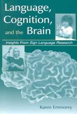 Language, Cognition, and the Brain: Insights From Sign Language Research