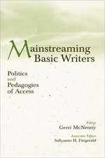 Mainstreaming Basic Writers: Politics and Pedagogies of Access