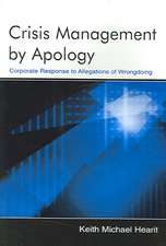 Crisis Management By Apology: Corporate Response to Allegations of Wrongdoing