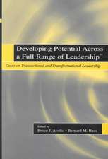 Developing Potential Across a Full Range of Leadership TM: Cases on Transactional and Transformational Leadership