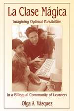 La Clase Mágica: Imagining Optimal Possibilities in a Bilingual Community of Learners