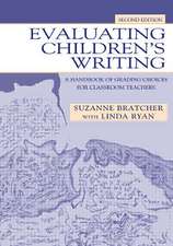 Evaluating Children's Writing: A Handbook of Grading Choices for Classroom Teachers