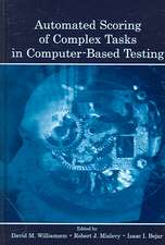 Automated Scoring of Complex Tasks in Computer-Based Testing