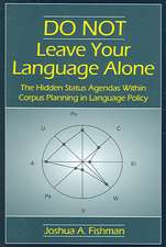 DO NOT Leave Your Language Alone: The Hidden Status Agendas Within Corpus Planning in Language Policy