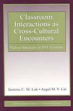 Classroom Interactions as Cross-Cultural Encounters: Native Speakers in EFL Lessons