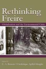 Rethinking Freire: Globalization and the Environmental Crisis