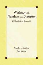 Working With Numbers and Statistics: A Handbook for Journalists