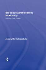 Broadcast and Internet Indecency: Defining Free Speech