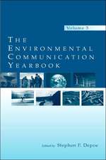 The Environmental Communication Yearbook: Volume 3