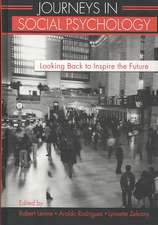 Journeys in Social Psychology: Looking Back to Inspire the Future