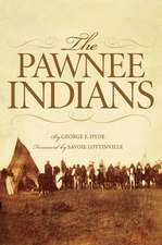 The Pawnee Indians: Opening the Far Northwest 1821-1852