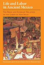 Life and Labor in Ancient Mexico: The Brief and Summary Relation of the Lords of New Spain