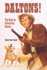 Daltons!: The Raid on Coffeyville, Kansas