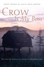 Crow Is My Boss: The Oral Life History of a Tanacross Athabaskan Elder