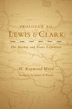 Prologue to Lewis and Clark: The MacKay and Evans Expedition