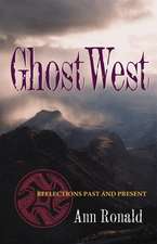 Ghostwest: Reflections Past and Present