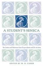 A Student's Seneca: Ten Letters and Selections from de Providentia and de Vita Beata