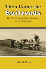 Then Came the Railroads