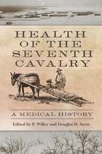 Health of the Seventh Cavalry: A Medical History