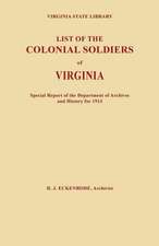 List of the Colonial Soldiers of Virginia. Virginia State Library, Special Report of the Department of Archives and History for 1913