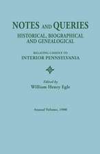 Notes and Queries: Historical, Biographical, and Genealogical, Relating Chiefly to Interior Pennsylvania, Annual Volume, 1900