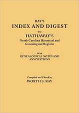 Index and Digest to Hathaway's North Carolina Historical and Genealogical Register. with Genealogical Notes and Annotations (Originally Published as T