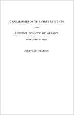 Contributions for the Genealogies of the First Settlers of the Ancient County of Albany [Ny], from 1630 to 1800