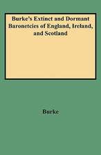 Burke's Extinct and Dormant Baronetcies of England, Ireland, and Scotland