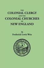 The Colonial Clergy and the Colonial Churches of New England