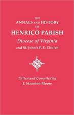 Annals and History of Henrico Parish, Diocese of Virginia, and St. John's P.E. Church