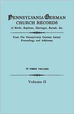 Pennsylvania German Church Records, Volume II