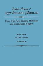 English Origins of New England Families. from the New England Historical and Genealogical Register. First Series, in Three Volumes. Volume II: Dutch. Old First Dutch Reformed Church of Brooklyn, New York. First Book of Records, 1600-1752