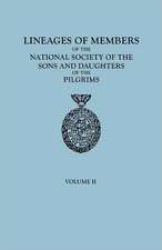 Lineages of Members of the National Society of the Sons and Daughters of the Pilgrims, 1929-1952. in Two Volumes. Volume II