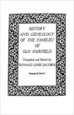 History and Genealogy of the Families of Old Fairfield. in Three Books. Volume II, Part 2