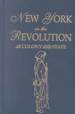 New York in the Revolution as Colony and State. Second Edition 1898. [Bound With] Volume II, 1901 Supplement. Two Volumes in One