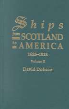 Ships from Scotland to America, 1628-1828. Volume II