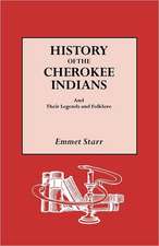 History of the Cherokee Indians and Their Legends and Folklore